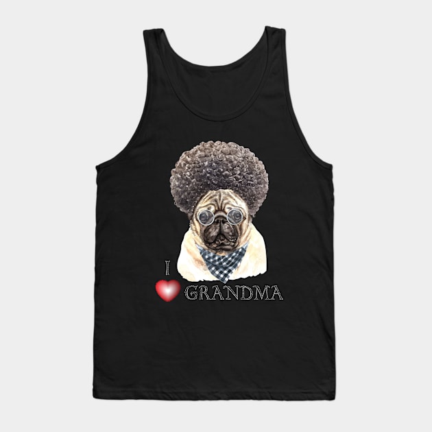 Love Grandma T Shirt Pug Granny with Glasses Tank Top by MaryMas